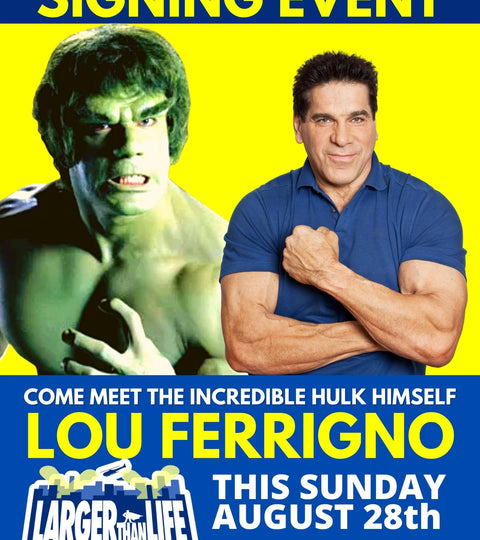 Event | AUGUST 28TH | LOU FERRIGNO IN-STORE SIGNING