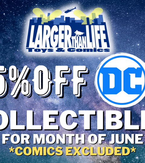 Sale June| DC Collectibles and Board Games | Larger Than Life Toys and Comics